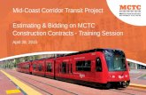 Mid-Coast Corridor Transit Project Estimating & Bidding on MCTC Construction Contracts - Training Session April 28, 2015.