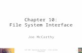 Chapter 10: File System Interface Joe McCarthy CSS 430: Operating Systems - File System Interface1.