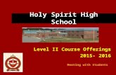 Holy Spirit High School Level II Course Offerings 2015- 2016 Meeting with Students.