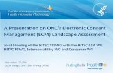 A Presentation on ONC’s Electronic Consent Management (ECM) Landscape Assessment Joint Meeting of the HITSC TSSWG with the HITSC ASA WG, HITPC PSWG, Interoperability.