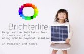 Brighterlite initiates fee-for-service pilot using mobile payment solutions in Pakistan and Kenya.