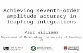 Achieving seventh-order amplitude accuracy in leapfrog integrations Paul Williams Department of Meteorology, University of Reading, UK.
