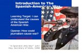 Introduction to The Spanish- American War “A Splendid Little War” John Hay, Secretary of State, 1898 I can understand the causes of the Spanish American.