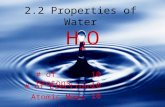2.2 Properties of Water H2OH2O # of Protons # of Electrons Atomic Mass 10 18.