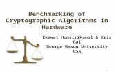 1 Benchmarking of Cryptographic Algorithms in Hardware Ekawat Homsirikamol & Kris Gaj George Mason University USA.