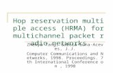 Hop reservation multiple access (HRMA) for multichannel packet radio networks Zhenyu Tang; Garcia-Luna-Aceves, J.J. Computer Communications and Networks,