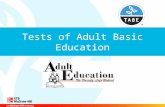 Tests of Adult Basic Education. Workshop Objectives Practical knowledge needed for implementation, including planning, scheduling tests, registration.