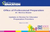 Office of Professional Preparation Dr. Monica Beane Updates & Review for Educator Preparation Providers March 10, 2015.