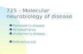 725 - Molecular neurobiology of disease nParkinson’s disease nSchizophrenia nAlzheimer’s disease nReference List.