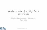 Western Air Quality Data Warehouse Website Development, Documents, Projects 3SAQS Technical Workshop, CIRA, Fort Collins, CO Feb 25, 2015.