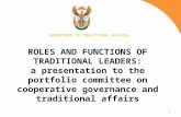 1 ROLES AND FUNCTIONS OF TRADITIONAL LEADERS: a presentation to the portfolio committee on cooperative governance and traditional affairs DEPARTMENT OF.