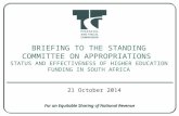 Briefing to the Standing Committee on Appropriations Status and Effectiveness of higher education funding in south Africa For an Equitable Sharing of National.