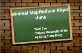 Minimal MapReduce Algorithms Yufei Tao Chinese University of Hong Kong, Hong Kong.