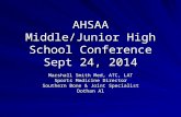 AHSAA Middle/Junior High School Conference Sept 24, 2014 Marshall Smith Med, ATC, LAT Sports Medicine Director Southern Bone & Joint Specialist Dothan.
