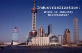 Industrialization: Where is Industry Distributed?.