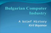A brief History Kiril Boyanov. East European steps in Computing The first Soviet Computers: 1948-1951 Small Electronic Computer, acad. S. Lebedev, Kiev,