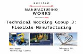 Technical Working Group 3: Flexible Manufacturing February 18, 2014 Ron Brown Technology Leader.