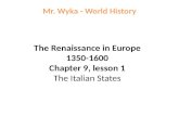 The Renaissance in Europe 1350-1600 Chapter 9, lesson 1 The Italian States.