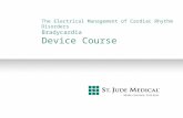 The Electrical Management of Cardiac Rhythm Disorders Bradycardia Device Course.