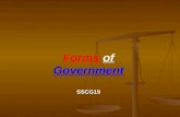 Forms of Government SSCG19. Governments can be classified by one or more of their basic features: Governments can be classified by one or more of their.