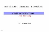 1-1 Job Costing Dr. Hisham Madi. 1-2 Basic Costing Terminology…  Cost objects are anything for which a measurement of cost is desired  Direct costs.