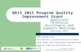 Documents posted at: http://www.cybergrants.com/qrisgrants http://www.cybergrants.com/qrisgrants QRIS 2015 Program Quality Improvement Grant Applicant.