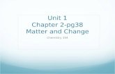 Unit 1 Chapter 2-pg38 Matter and Change Chemistry 334.