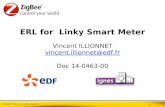 © ZigBee Alliance. All rights reserved. 1 ERL for Linky Smart Meter Vincent ILLIONNET vincent.illionnet@edf.fr vincent.illionnet@edf.fr Doc 14-0463-00.