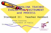 NORTH CAROLINA TEACHER EVALUATION INSTRUMENT and PROCESS North Carolina Department of Public Instruction Department of Public Instruction Standard II: