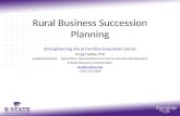 Rural Business Succession Planning Strengthening Rural Families Education Series Gregg Hadley, PhD Assistant Director – Agriculture, Natural Resources.