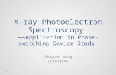 X-ray Photoelectron Spectroscopy —— Application in Phase-switching Device Study Xinyuan Wang A53073806.