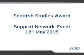 Scottish Studies Award Support Network Event 18 th May 2015.