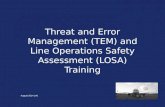 Threat and Error Management (TEM) and Line Operations Safety Assessment (LOSA) Training August 2014 (v4)