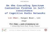 Institute of Network Computing and Information Systems On the Cascading Spectrum Contention Problem in Self-coexistence of Cognitive Radio Networks Lin.