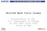 IEEE JOINT TASK FORCE ON QUADRENNIAL ENERGY REVIEW Skilled Work Force Issues Presentation to the U.S. Department of Energy by the IEEE Joint Task Force.