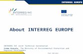EUROPEAN REGIONAL DEVELOPMENT FUND Event – date, place About INTERREG EUROPE INTERREG EUROPE INTERREG IVC Joint Technical Secretariat Iruma Kravale, The.