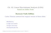 Intelligent Data Analysis and Probabilistic Inference Lecture 17 Slide No 1 Ch. 10: Linear Discriminant Analysis (LDA) based on slides from Duncan Fyfe.