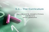 5.1 – The Curriculum Our Lady and St. Joseph’s Primary and Nursery North Lanarkshire.