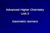 Advanced Higher Chemistry Unit 3 Geometric isomers.