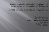 TOPIC:DEVELOPMENT OF BEHAVIOUR  ALFRED ADLER’S PSYCHOLOGY  October 15 th, 2014 Presenters: Dorcas Peter Thomas Jackson Edmund Issae.