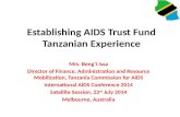 Establishing AIDS Trust Fund Tanzanian Experience Mrs. Beng’i Issa Director of Finance, Administration and Resource Mobilization, Tanzania Commission for.