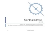 Contact Stress (3.19) MAE 316 – Strength of Mechanical Components NC State University Department of Mechanical and Aerospace Engineering Contact Stress1.