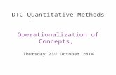 DTC Quantitative Methods Operationalization of Concepts, Thursday 23 rd October 2014.