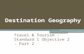 Destination Geography Travel & Tourism - Standard 1 Objective 2 - Part 2.