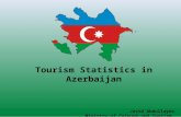 Tourism Statistics in Azerbaijan Javid Abdullayev Ministry of Culture and Tourism.