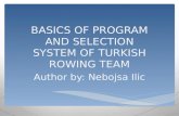 BASICS OF PROGRAM AND SELECTION SYSTEM OF TURKISH ROWING TEAM Author by: Nebojsa Ilic.