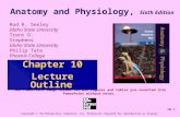 10-1 Anatomy and Physiology, Sixth Edition Rod R. Seeley Idaho State University Trent D. Stephens Idaho State University Philip Tate Phoenix College Copyright.