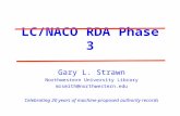 LC/NACO RDA Phase 3 Gary L. Strawn Northwestern University Library mrsmith@northwestern.edu Celebrating 20 years of machine-proposed authority records.