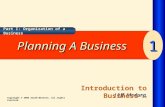 Part I: Organization of a Business Introduction to Business 3e 1 Copyright © 2004 South-Western. All rights reserved. Planning A Business.