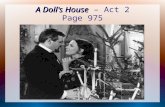A Doll's House A Doll's House – Act 2 Page 975. Objective Students will analyze the difference between social norms and social injustice in Act 2 of A.